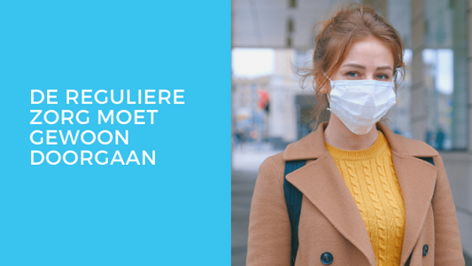De reguliere zorg moet gewoon doorgaan