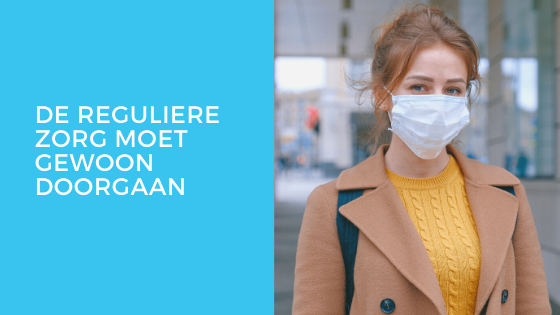 De reguliere zorg moet gewoon doorgaan