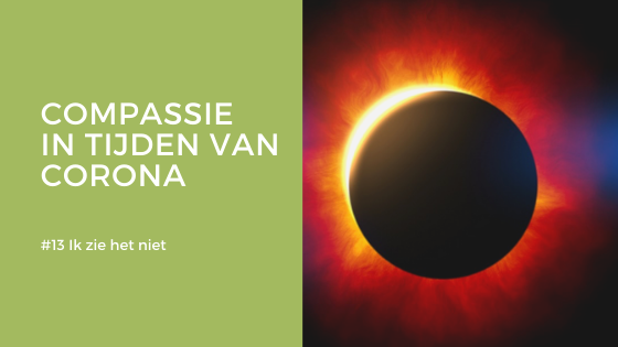 Compassie in tijden van corona #13
