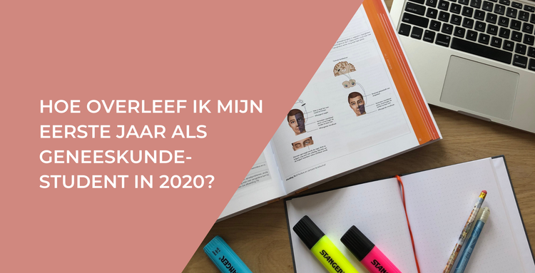 Hoe overleef ik mijn eerste jaar als Geneeskundestudent in 2020?