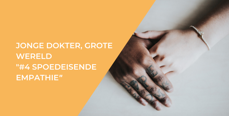Jonge dokter, grote wereld #4 – Spoedeisende empathie