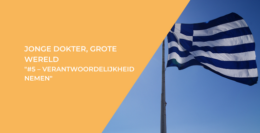 Jonge dokter, grote wereld #5 – Verantwoordelijkheid nemen