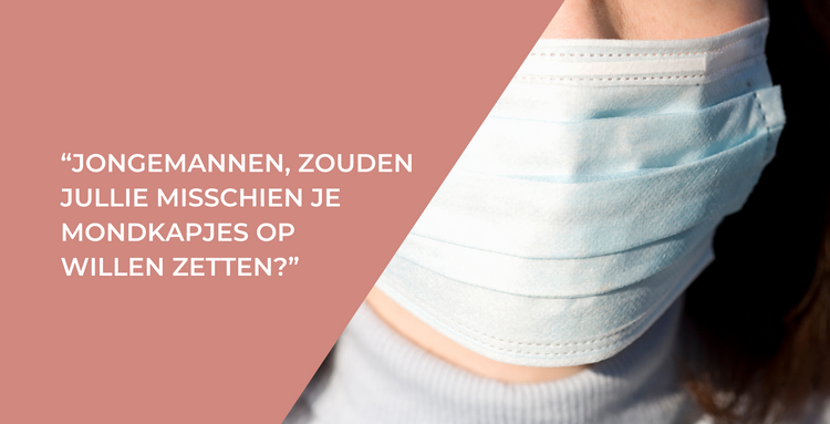 “Jongemannen, zouden jullie misschien je mondkapjes op willen zetten?”