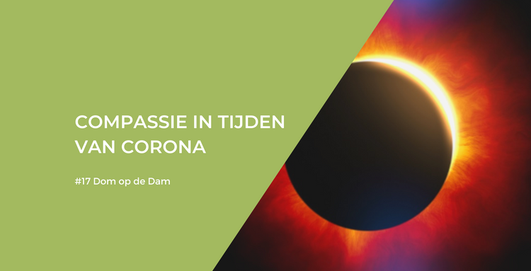 Compassie in tijden van corona #17