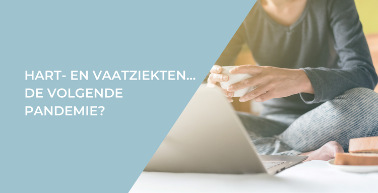 Hart- en vaatziekten… de volgende pandemie?