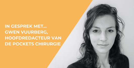 In gesprek met… Gwen Vuurberg, hoofdredacteur van de pockets chirurgie