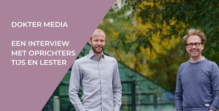 Dokter Media – een interview met oprichters Tijs en Lester