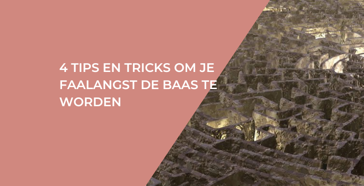 4 tips en tricks om je faalangst de baas te worden