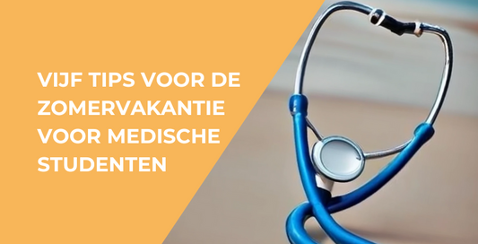 Vijf tips voor de zomervakantie voor medische studenten