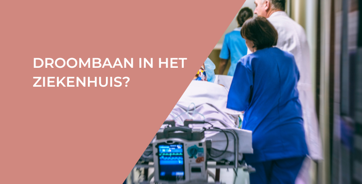 Droombaan in het ziekenhuis?
