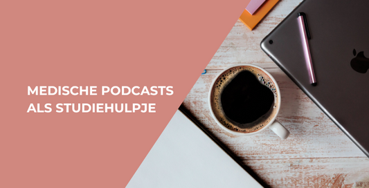 Medische podcasts als studiehulpje